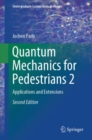Image for Quantum Mechanics for Pedestrians 2 : Applications and Extensions