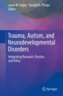 Image for Trauma, Autism, and Neurodevelopmental Disorders