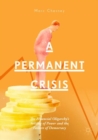 Image for A permanent crisis: the financial oligarchy&#39;s seizing of power and the failure of democracy