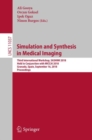 Image for Simulation and Synthesis in Medical Imaging: Third International Workshop, Sashimi 2018, Held in Conjunction With Miccai 2018, Granada, Spain, September 16, 2018, Proceedings