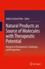 Image for Natural Products as Source of Molecules with Therapeutic Potential : Research &amp; Development, Challenges and Perspectives