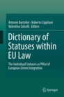 Image for Dictionary of Statuses within EU Law: The Individual Statuses as Pillar of European Union Integration