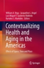 Image for Contextualizing Health and Aging in the Americas: Effects of Space, Time and Place