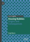 Image for Housing bubbles: origins and consequences