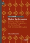 Image for Modern-day xenophobia: critical historical and theoretical perspectives on the roots of anti-immigrant prejudice