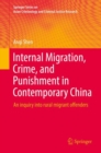 Image for Internal Migration, Crime, and Punishment in Contemporary China: An inquiry into rural migrant offenders
