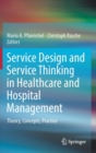 Image for Service Design and Service Thinking in Healthcare and Hospital Management