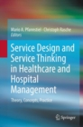 Image for Service design and service thinking in healthcare and hospital management: theory, concepts, practice