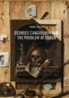 Image for Georges Canguilhem and the Problem of Error