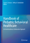 Image for Handbook of pediatric behavioral healthcare: an interdisciplinary collaborative approach