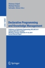 Image for Declarative Programming and Knowledge Management : Conference on Declarative Programming, DECLARE 2017, Unifying INAP, WFLP, and WLP, Wurzburg, Germany, September 19–22, 2017, Revised Selected Papers