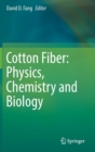 Image for Cotton Fiber: Physics, Chemistry and Biology