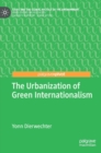 Image for The Urbanization of Green Internationalism