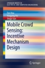 Image for Mobile Crowd Sensing: Incentive Mechanism Design
