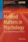 Image for Method Matters in Psychology: Essays in Applied Philosophy of Science : v. 45