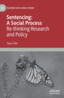 Image for Sentencing: A Social Process : Re-thinking Research and Policy