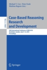 Image for Case-Based Reasoning Research and Development : 26th International Conference, ICCBR 2018, Stockholm, Sweden, July 9-12, 2018, Proceedings