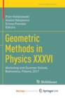 Image for Geometric Methods in Physics XXXVI : Workshop and Summer School, Bialowieza, Poland, 2017