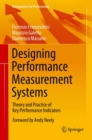 Image for Designing Performance Measurement Systems: Theory and Practice of Key Performance Indicators
