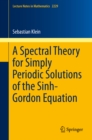 Image for A Spectral Theory for Simply Periodic Solutions of the Sinh-Gordon Equation