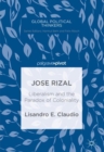 Image for Jose Rizal  : liberalism and the paradox of coloniality