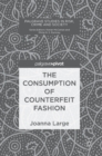 Image for The Consumption of Counterfeit Fashion