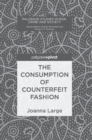 Image for The consumption of counterfeit fashion