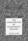 Image for The consumption of counterfeit fashion