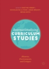Image for Internationalizing curriculum studies: histories, environments, and critiques