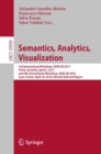 Image for Semantics, analytics, visualization: 3rd International Workshop, SAVE-SD 2017, Perth, Australia, April 3, 2017, and 4th International Workshop, SAVE-SD 2018, Lyon, France, April 24, 2018, revised selected papers
