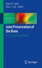 Image for Joint Preservation of the Knee : A Clinical Casebook