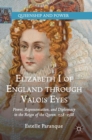 Image for Elizabeth I of England through Valois Eyes