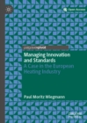 Image for Managing innovation and standards: a case in the European heating industry