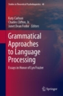 Image for Grammatical approaches to language processing: essays in honor of Lyn Frazier