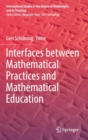 Image for Interfaces between Mathematical Practices and Mathematical Education