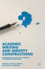 Image for Academic writing and identity constructions  : performativity, space and territory in academic workplaces