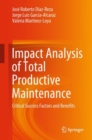 Image for Impact Analysis of Total Productive Maintenance : Critical Success Factors and Benefits