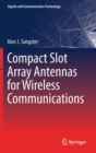 Image for Compact Slot Array Antennas for Wireless Communications