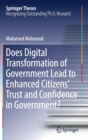 Image for Does Digital Transformation of Government Lead to Enhanced Citizens’ Trust and Confidence in Government?