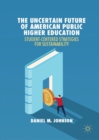 Image for The uncertain future of American public higher education: student-centered strategies for sustainability