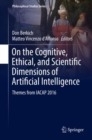 Image for On the Cognitive, Ethical, and Scientific Dimensions of Artificial Intelligence: Themes from IACAP 2016