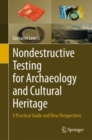 Image for Nondestructive Testing for Archaeology and Cultural Heritage : A Practical Guide and New Perspectives
