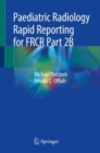 Image for Paediatric Radiology Rapid Reporting for FRCR Part 2B