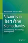 Image for Advances in heart valve biomechanics: valvular physiology, mechanobiology, and bioengineering