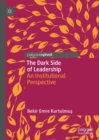 Image for The dark side of leadership: an institutional perspective