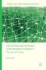 Image for Decentralization and governance capacity  : the case of Turkey