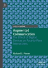 Image for Augmented communication: the effect of digital devices on face-to-face interactions