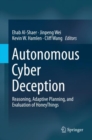 Image for Autonomous cyber deception: reasoning, adaptive planning, and evaluation of HoneyThings
