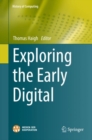 Image for Exploring the early digital
