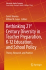 Image for Rethinking 21st century diversity in teacher preparation, K-12 education, and school policy: theory, research, and practice